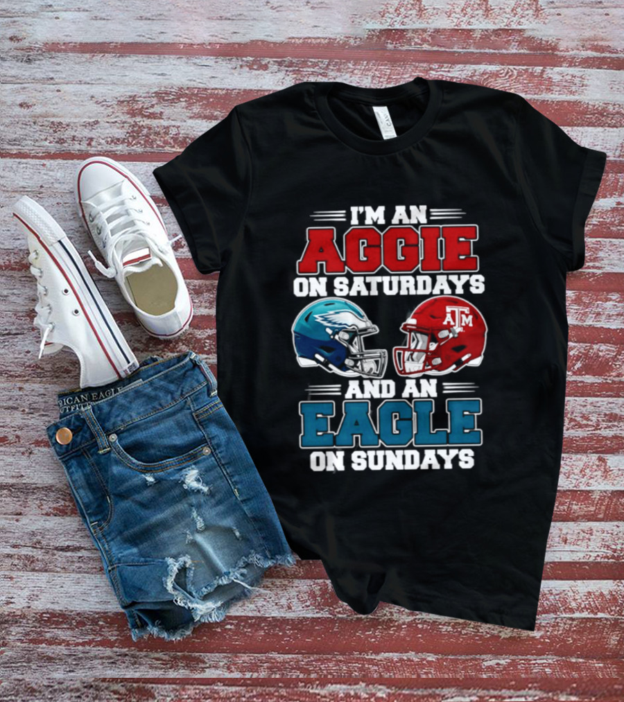 I'm An Aggie On Saturdays And An Eagle On Sundays Football 2026 T-Shirt