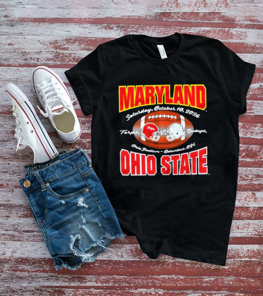 Maryland Vs Ohio State Football Saturday October 10 2026 Terps Vs Buckeyes Ohio Stadium Columbus T-Shirt