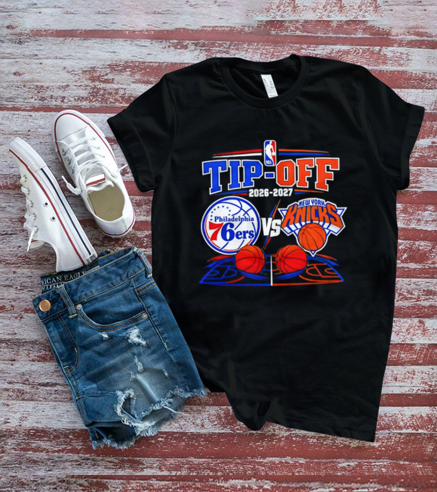 Philadelphia 76ers Vs New York Knicks NBA Tip Off 2026 2027 Matchup T-Shirt