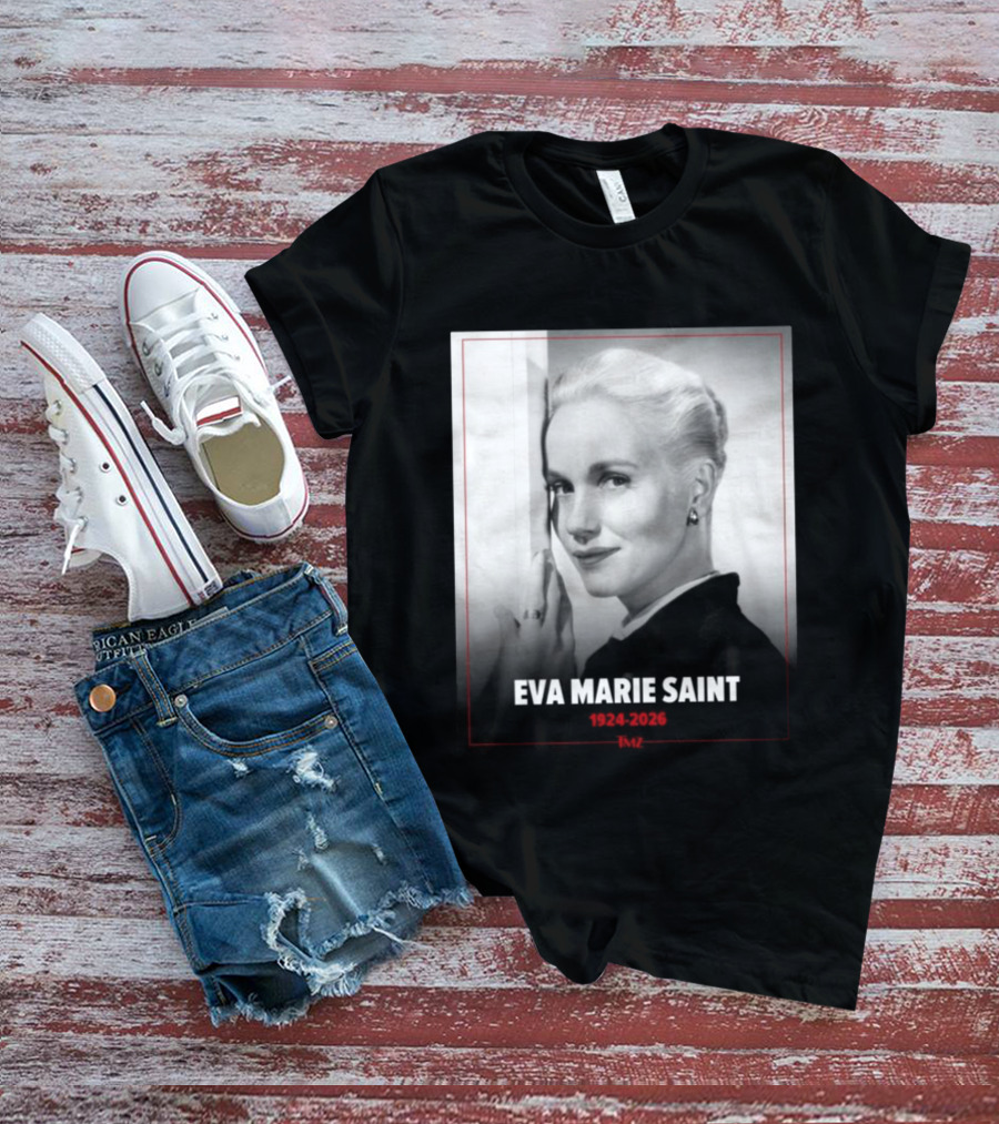 Eva Marie Saint 1924 2026 Rest In Power Memorial T-Shirt