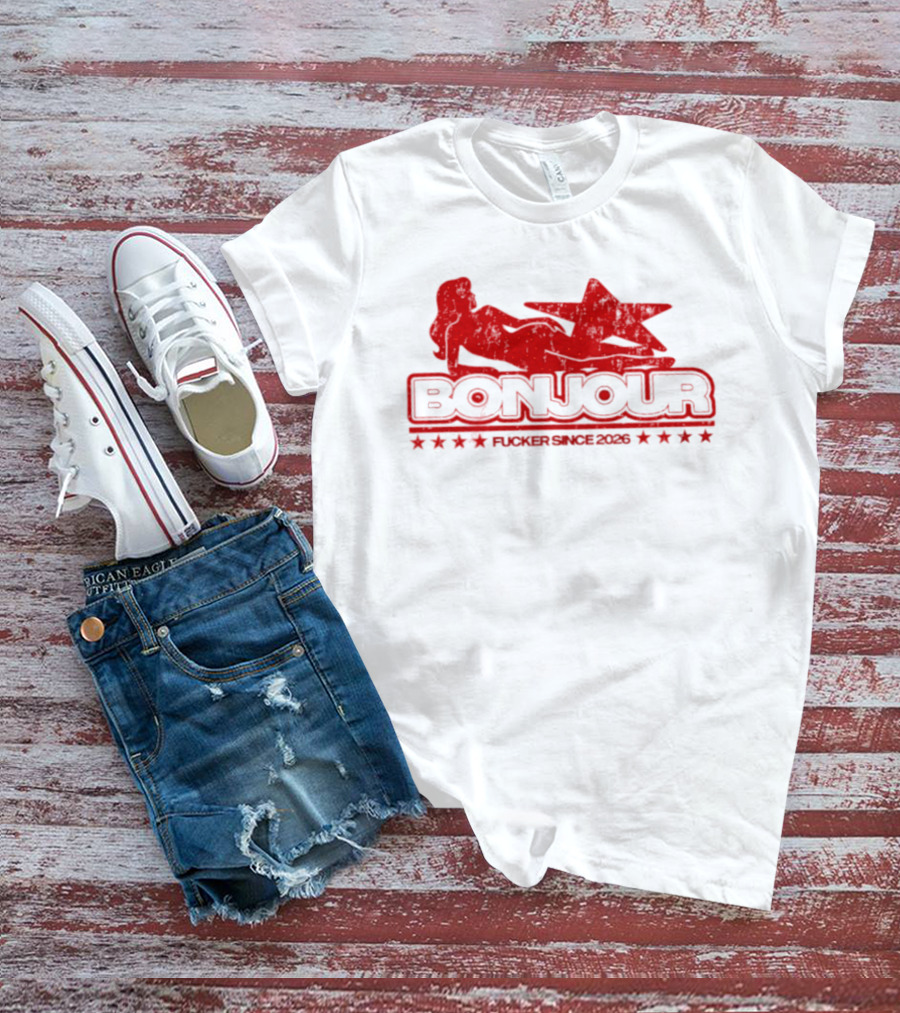 Bonjour Fucker Since 2026 Stripper Star T-Shirt