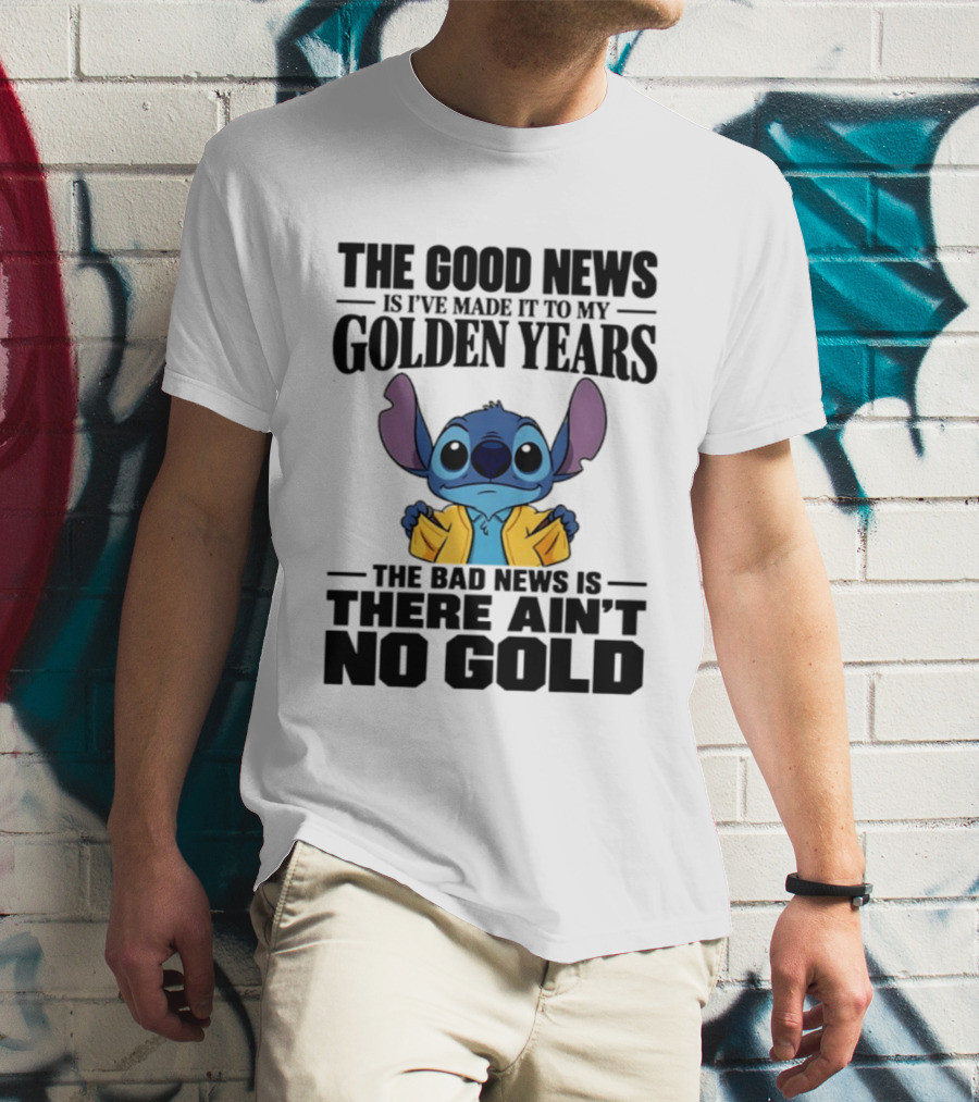 Stitch Funny Golden Years No Gold Truth T-Shirt