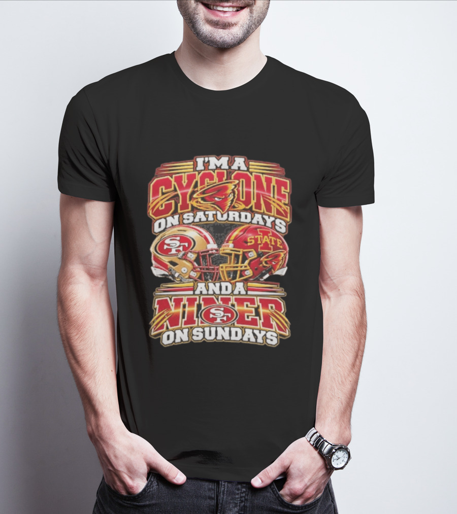 I'm A Cyclone On Saturdays And Niner On Sundays 49ers State Helmets T-Shirt