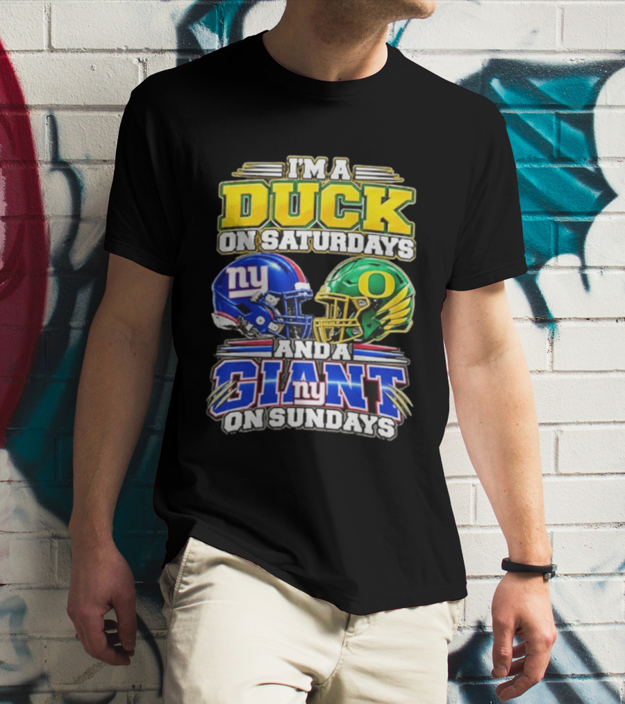 I'm A Duck On Saturdays Oregon Helmet And A Giant On Sundays NY Helmet T-Shirt
