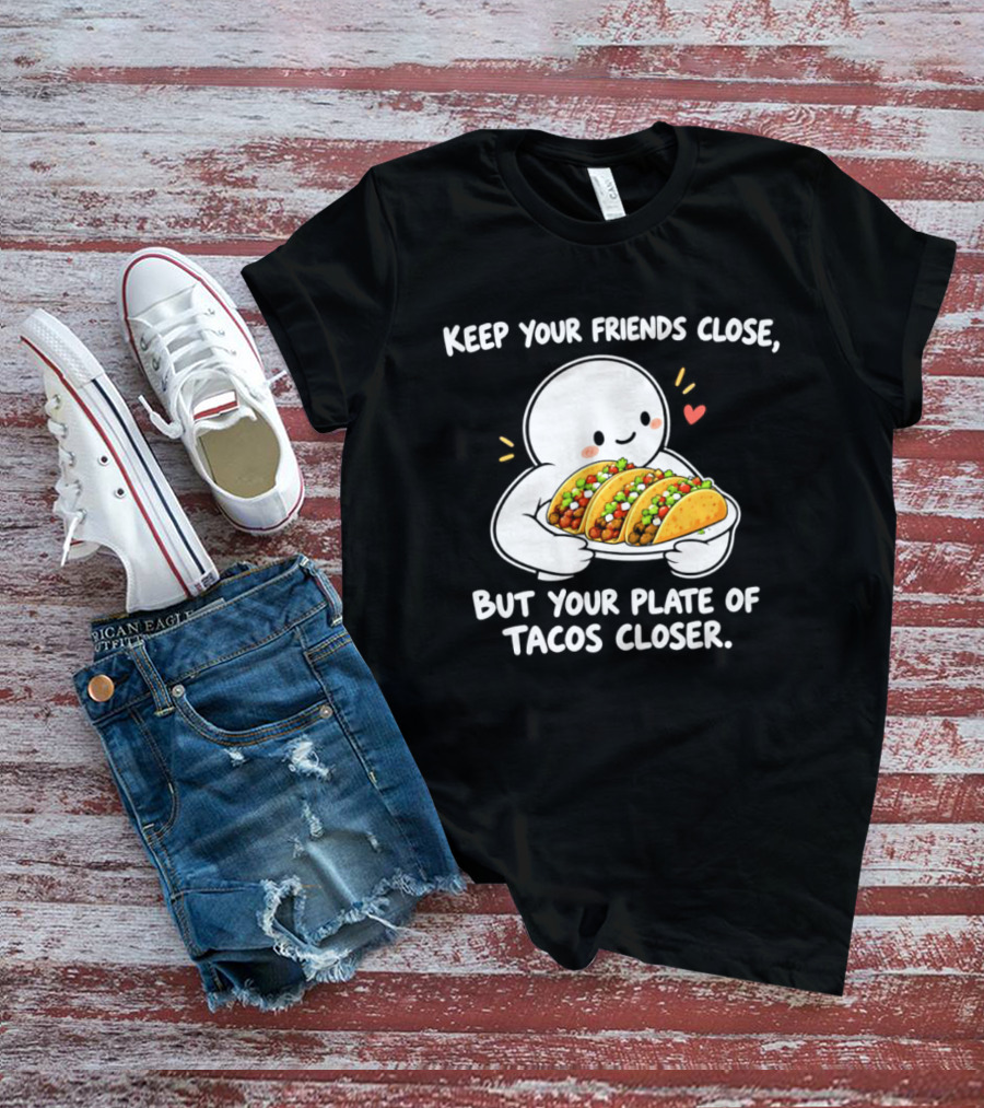 Keep Your Friends Close Cute Ghost Hugging Tacos Closer T-Shirt