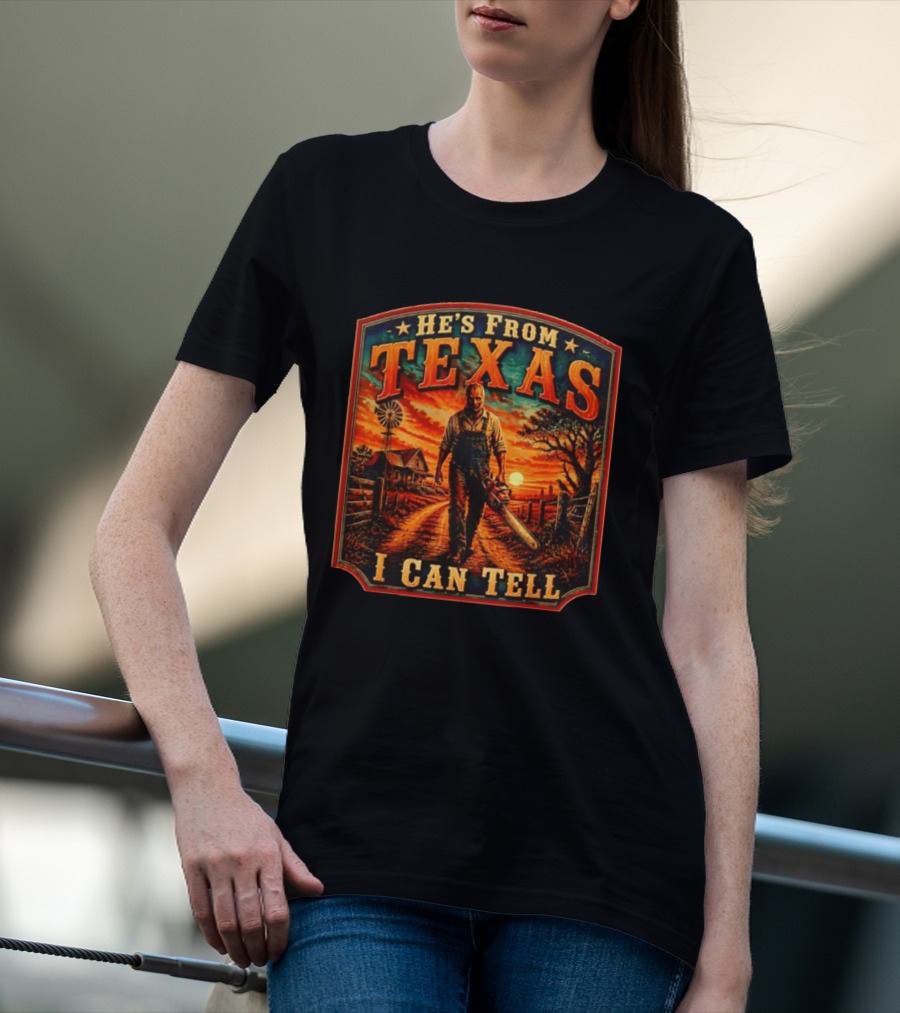 He's From Texas I Can Tell Texas Chainsaw Sunset Rural Scene T-Shirt