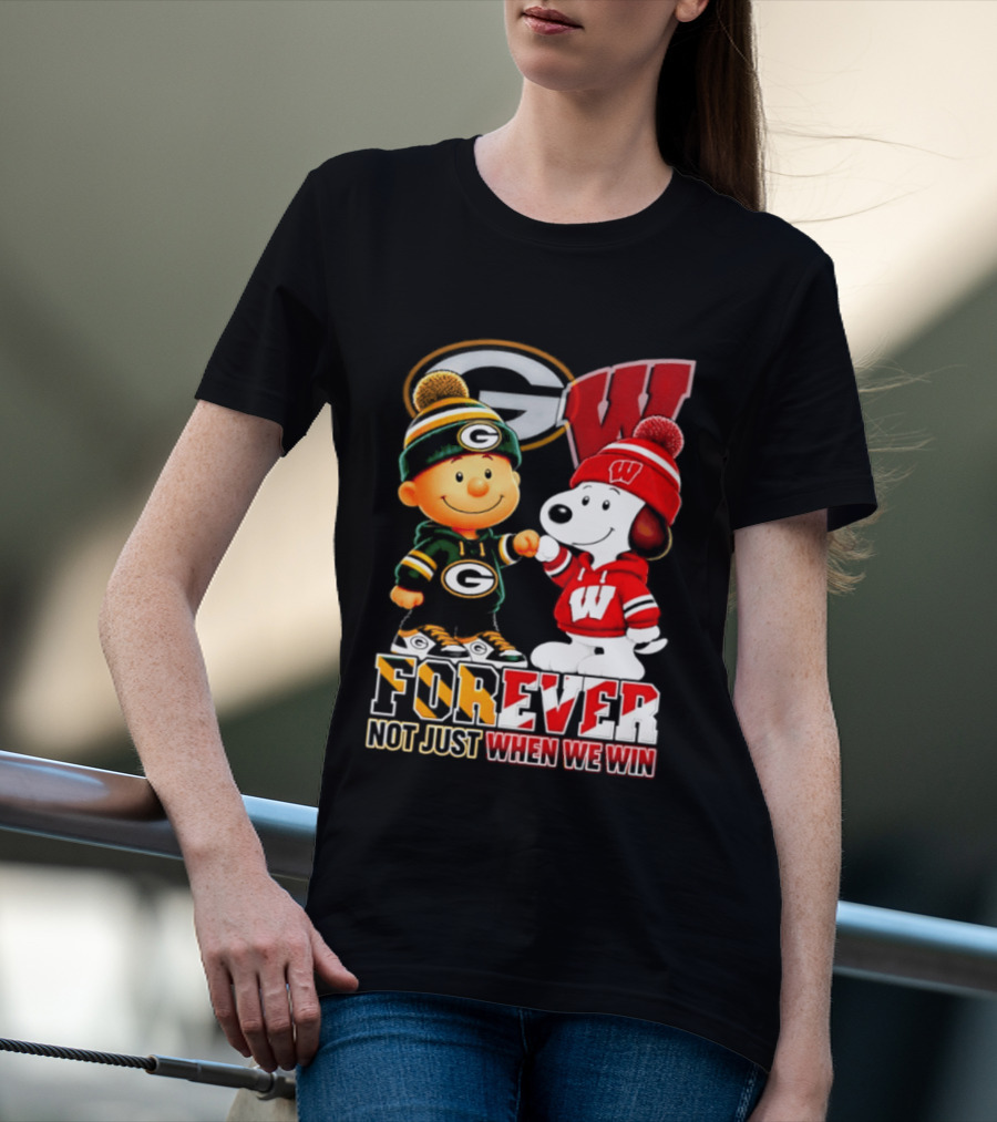 Peanuts Green Bay Packers Wisconsin Badgers Forever Not Just When We Win T-Shirt