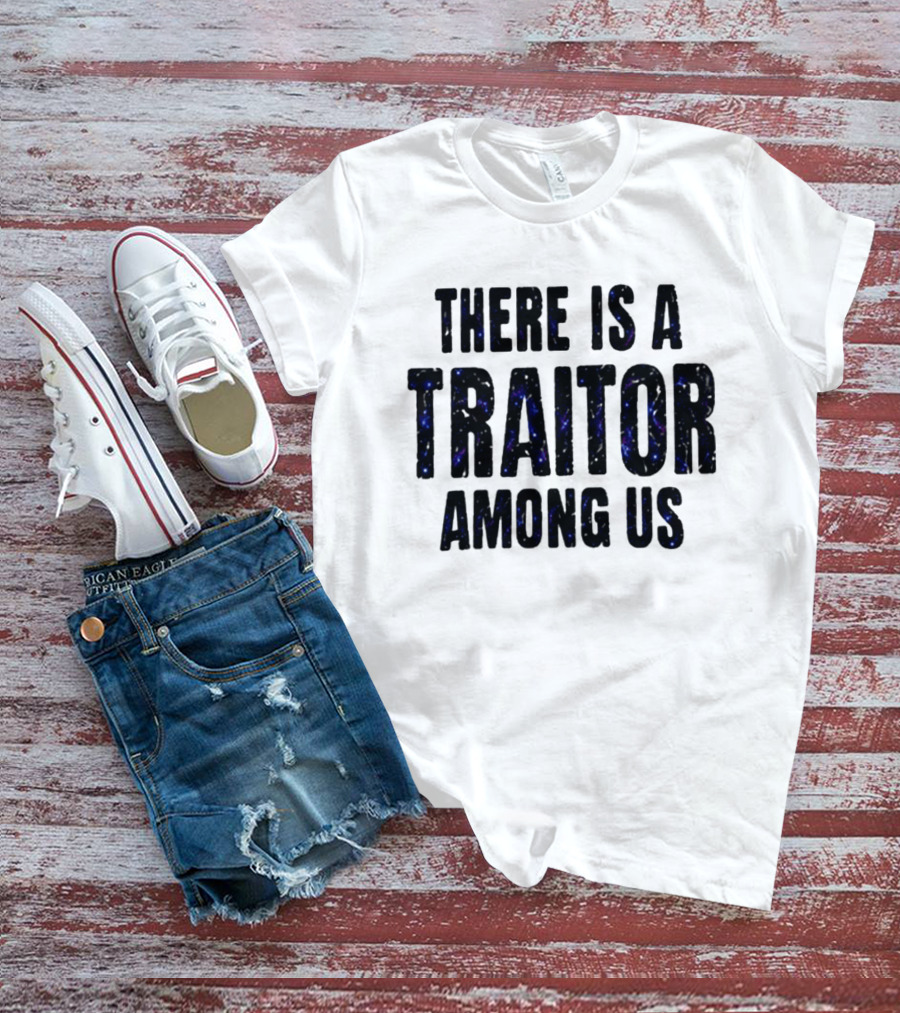 Dan Muino There Is A Traitor Among Us T-Shirt