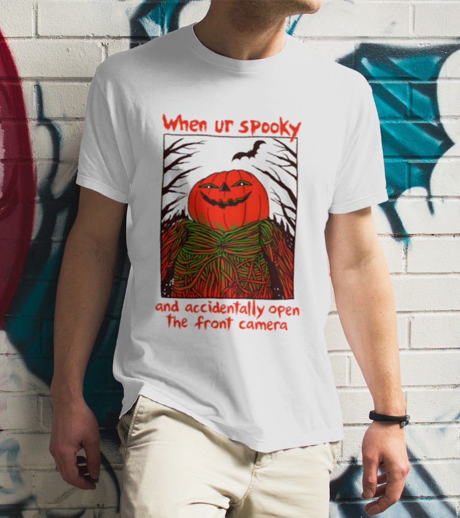 When Ur Spooky Pumpkin Head And Accidentally Open The Front Camera Halloween Humor T-Shirt
