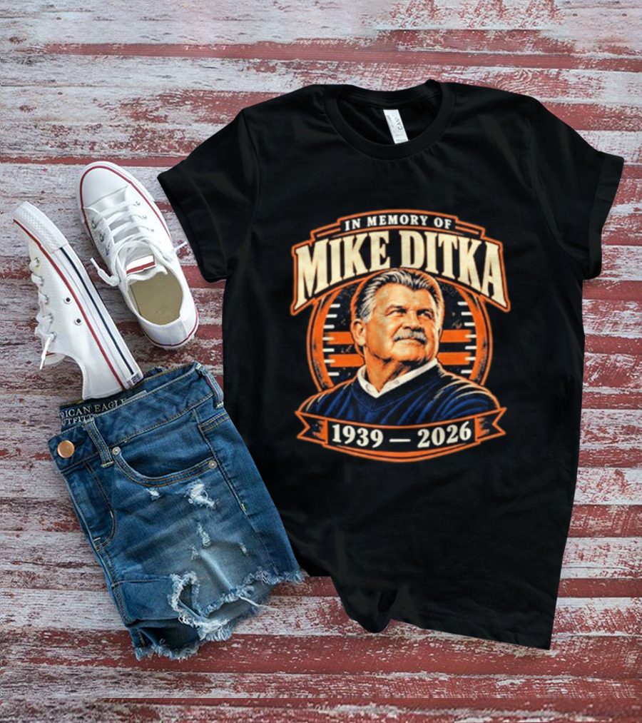In Memory Of Mike Ditka 1939 2026 Football T-Shirt