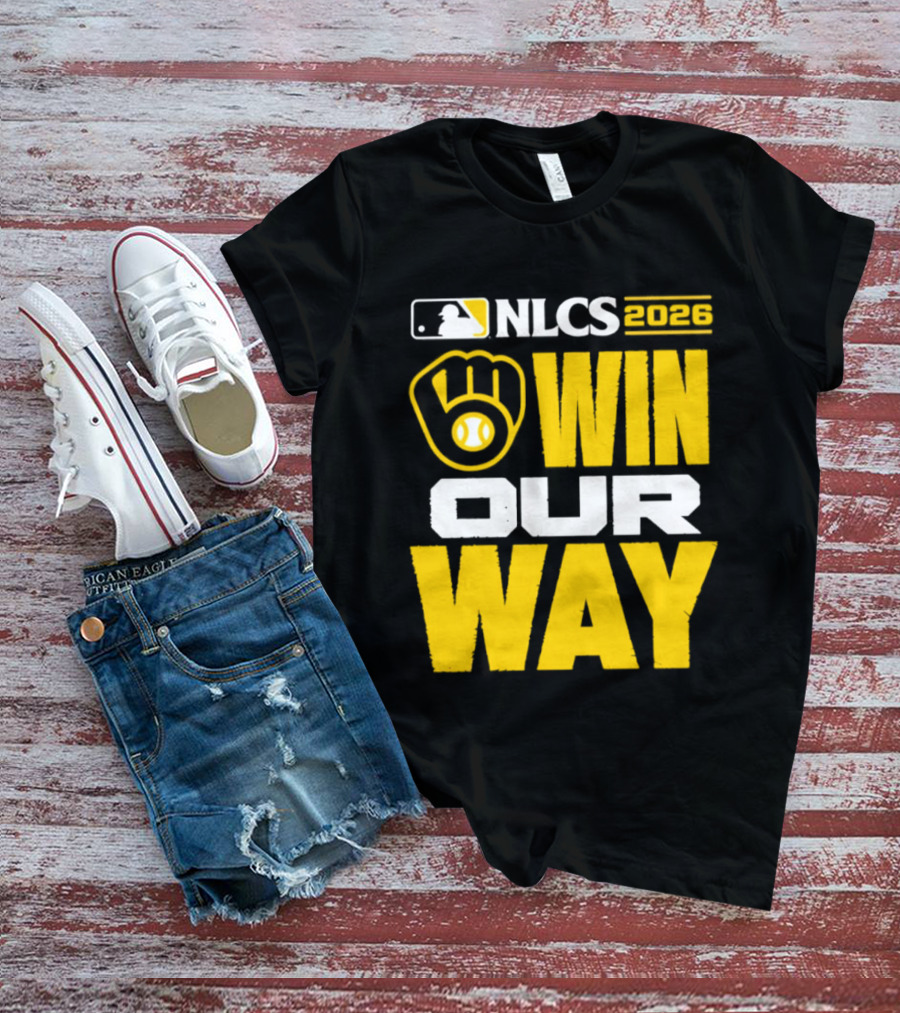 Milwaukee Brewers NLCS Win Our Way Baseball 2026 T-Shirt
