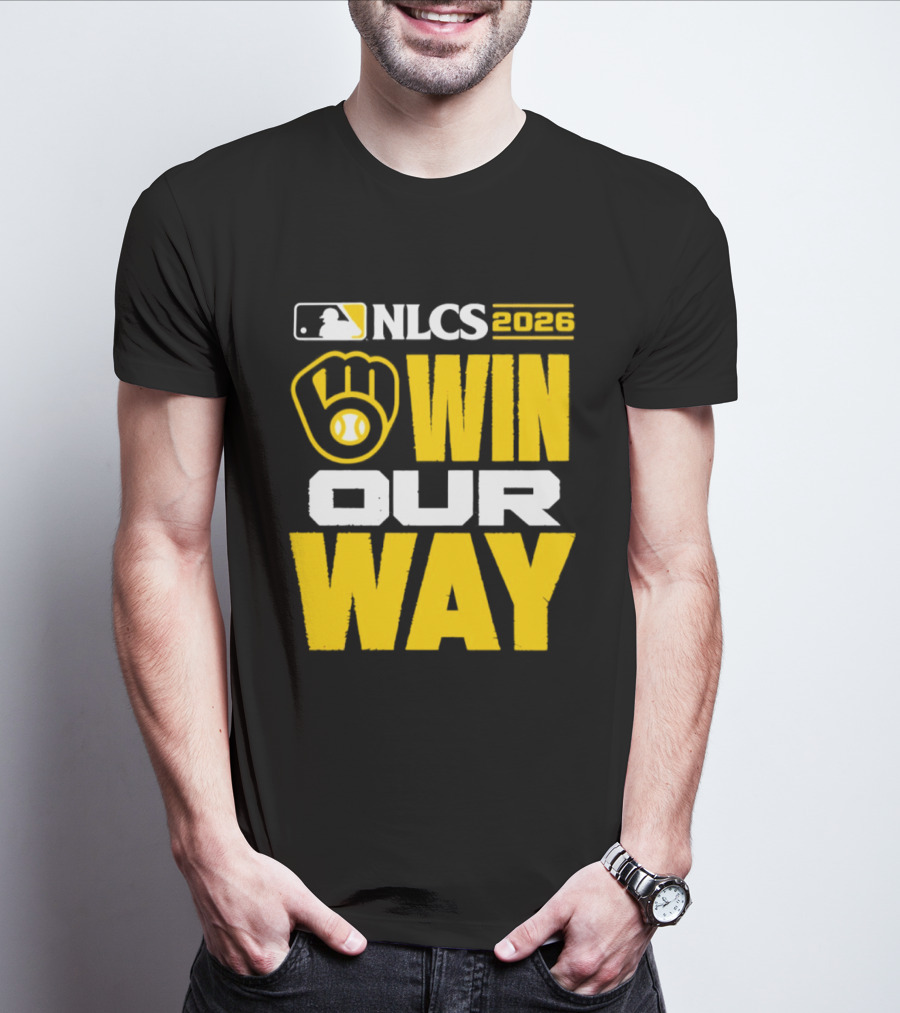 Milwaukee Brewers NLCS Win Our Way Baseball 2026 T-Shirt