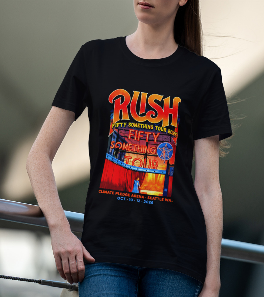 Rush Fifty Something Tour 2026 Climate Pledge Arena Seattle October 10 12 2026 T-Shirt