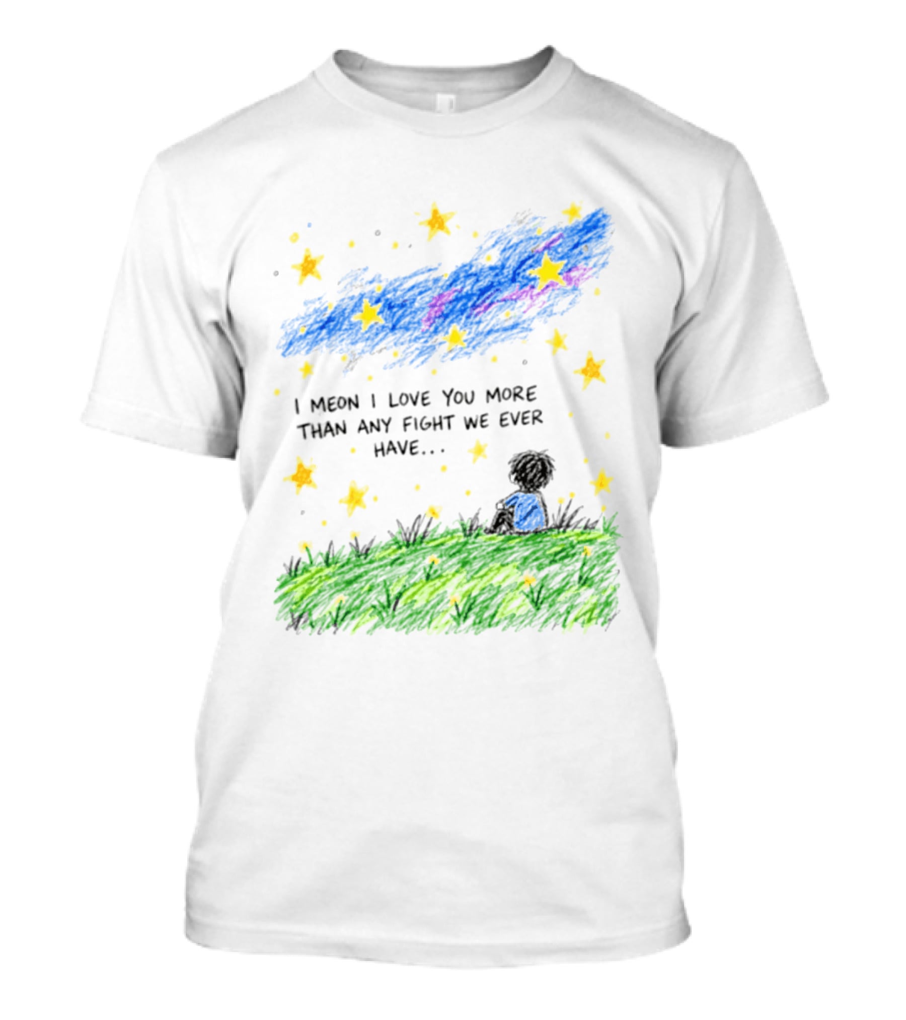 I Meon I Love You More Than Any Fight We Ever Have Starry Night Sky Scene T-Shirt