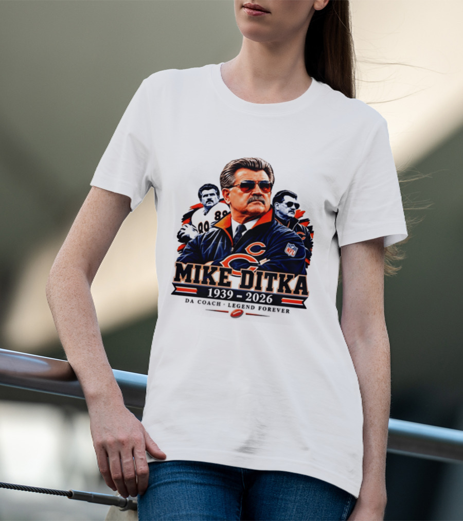 Mike Ditka Chicago Bears Da Coach Legend Forever 1939 2026 NFL T-Shirt