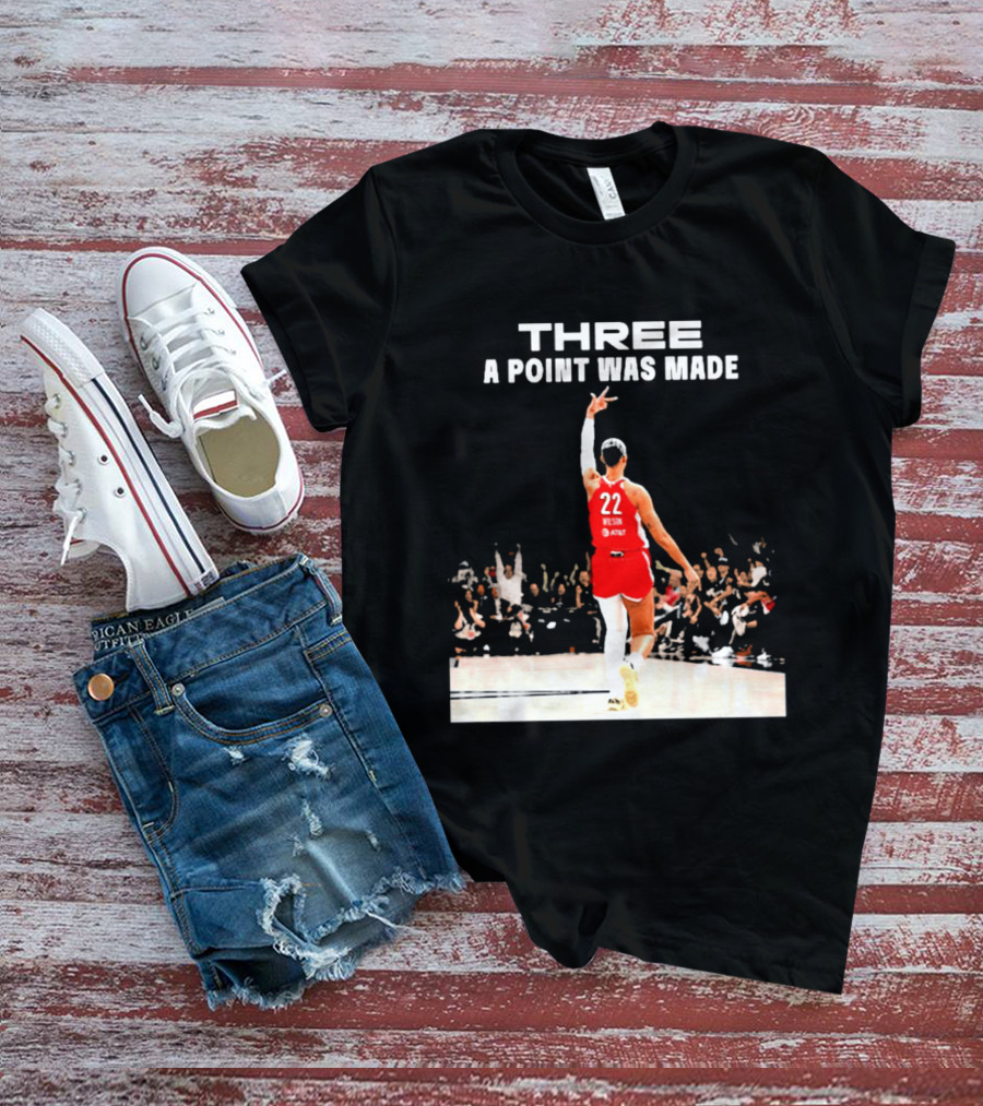 Three A Point Was Made A'ja Wilson 22 Las Vegas Aces WNBA Victory T-Shirt