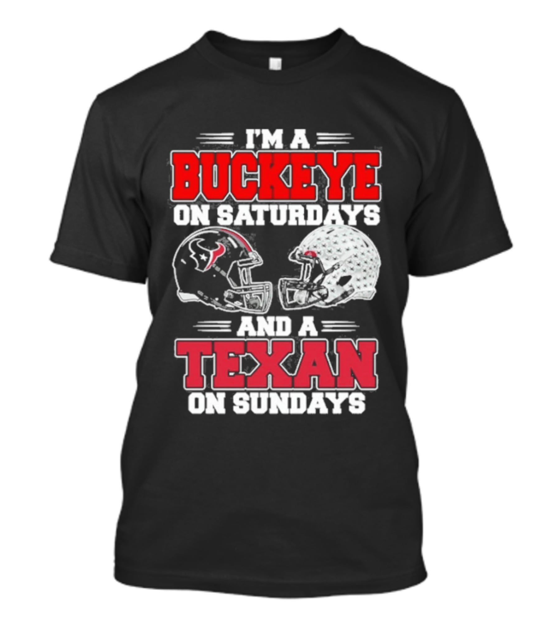 Buckeye On Saturdays Texan On Sundays Football Fan Gear T-Shirt