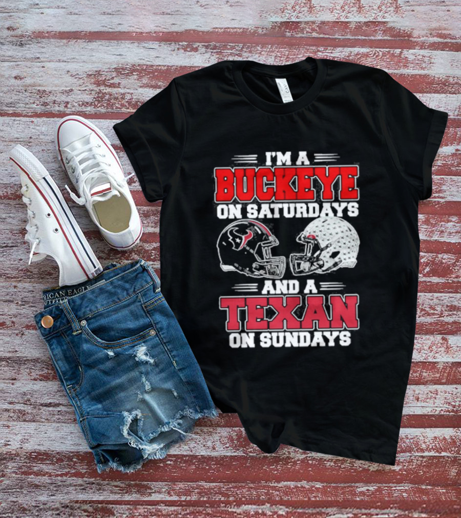 Buckeye On Saturdays Texan On Sundays Football Fan Gear T-Shirt