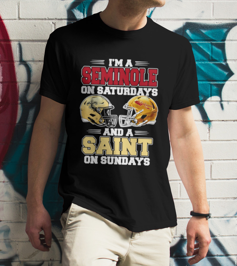 I'm A Seminole On Saturdays And A Saint On Sundays Football Fan 2026 T-Shirt