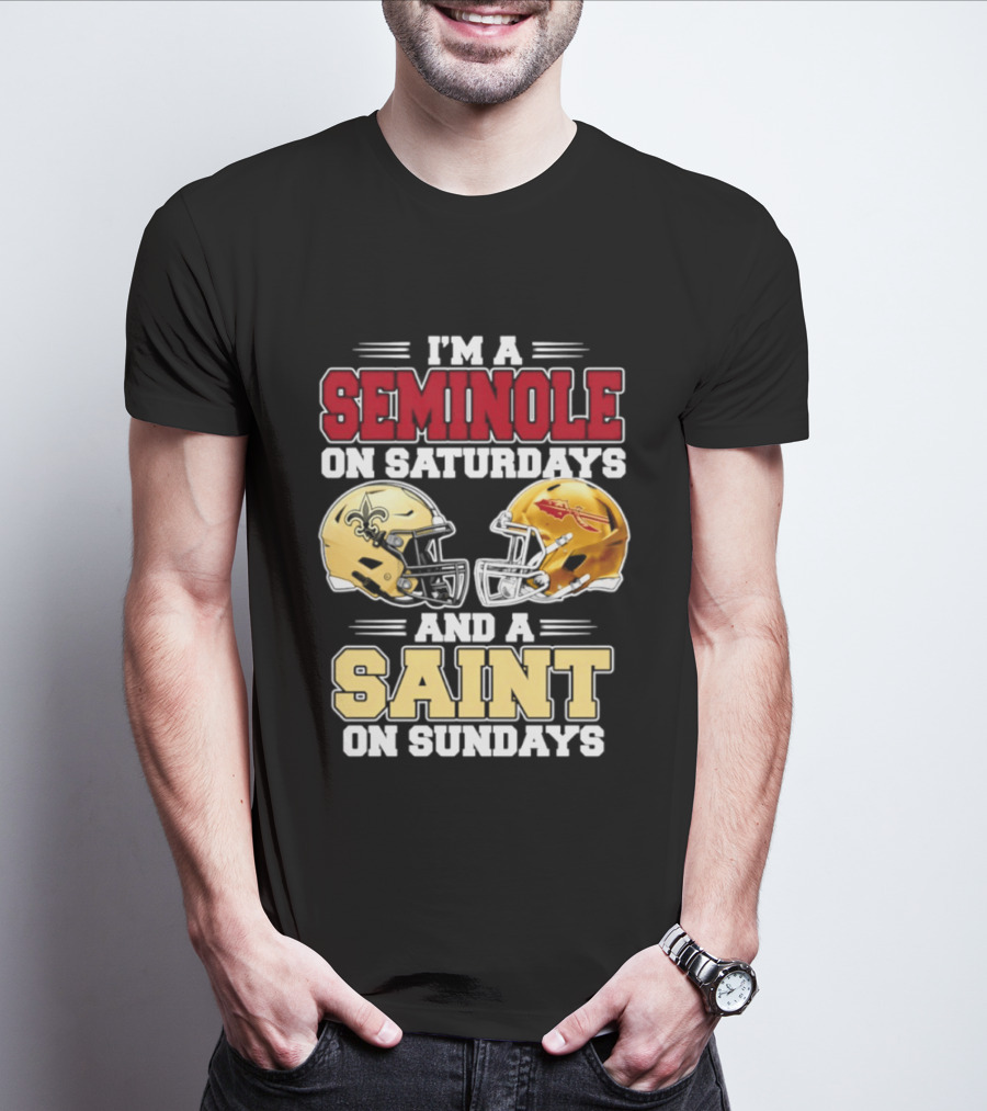 I'm A Seminole On Saturdays And A Saint On Sundays Football Fan 2026 T-Shirt