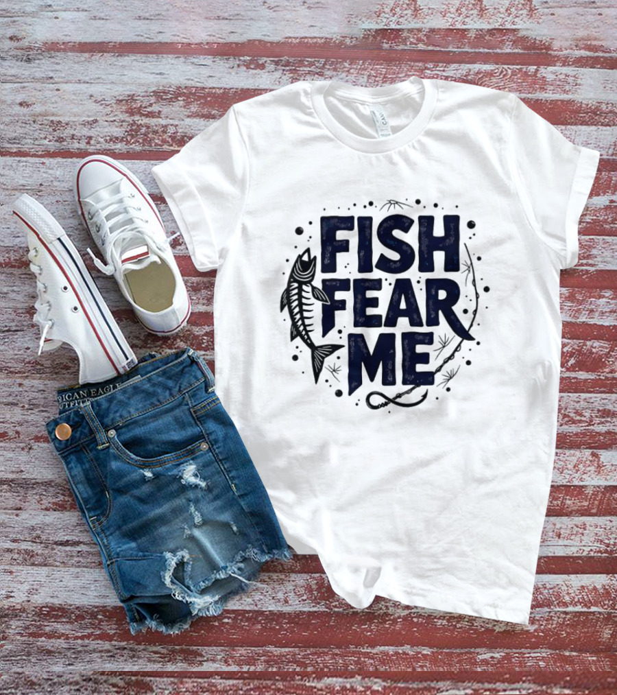 Fish Fear Me Fishing Humor Enthusiast Skeleton Fish Hooks T-Shirt