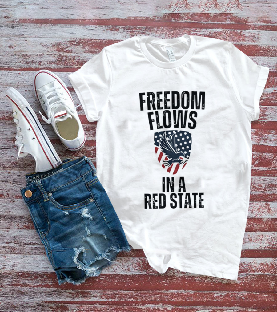 Freedom Flows In A Red State Eagle American Flag T-Shirt