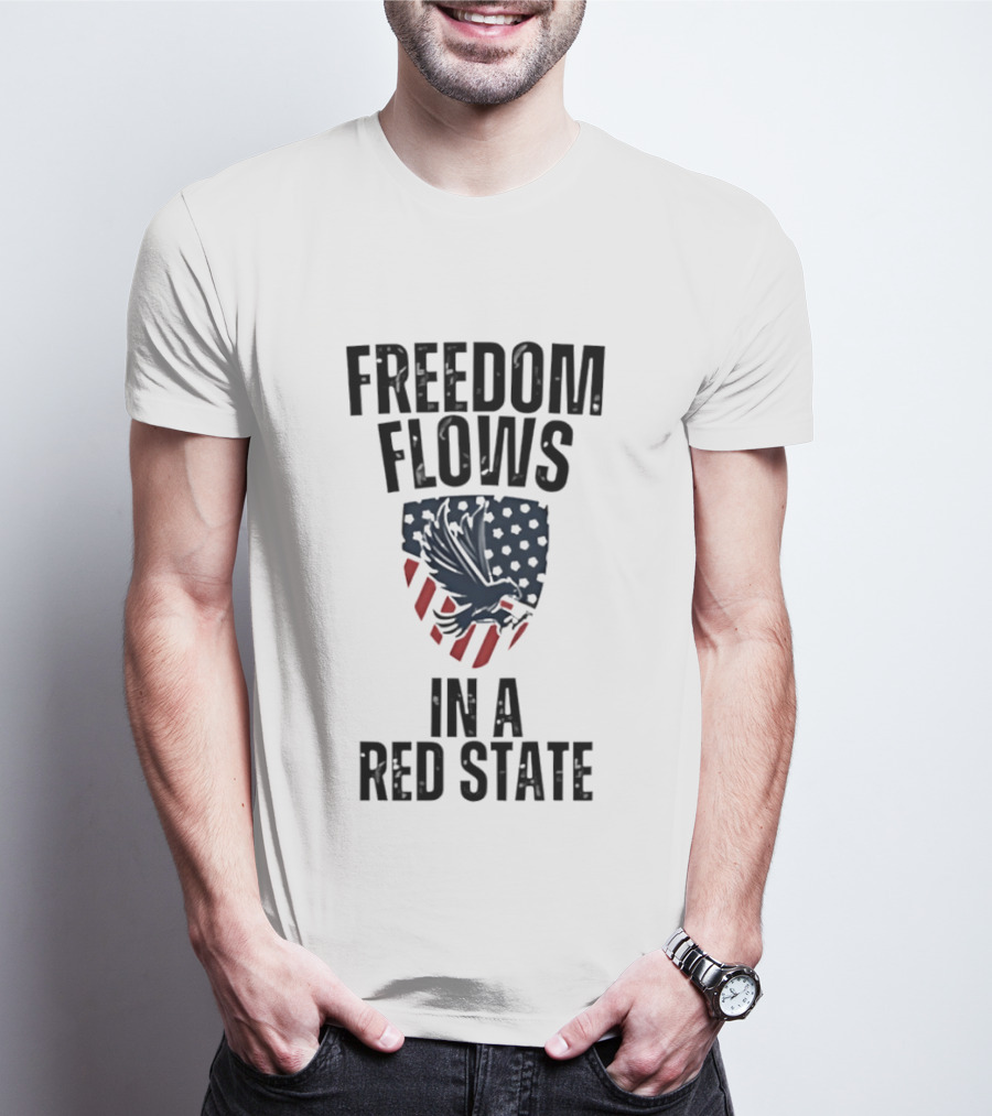 Freedom Flows In A Red State Eagle American Flag T-Shirt
