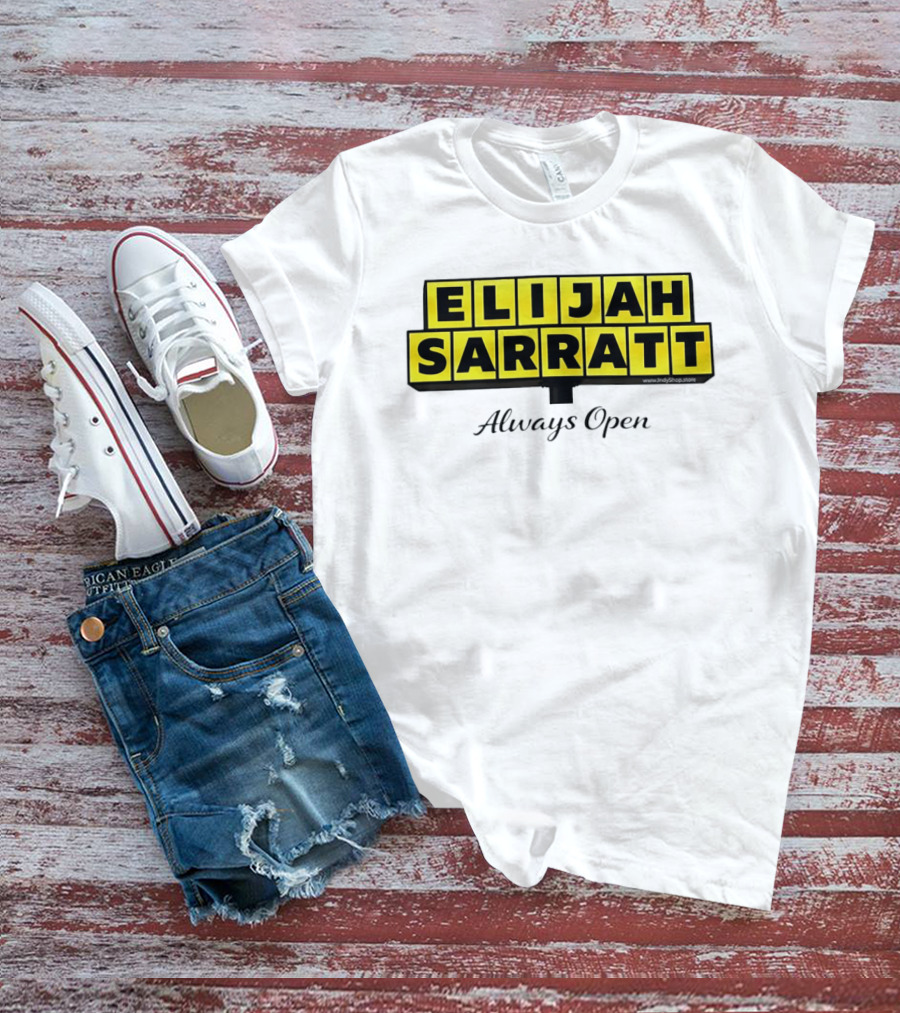 Elijah Sarratt Always Open Waffle House Style Sign T-Shirt