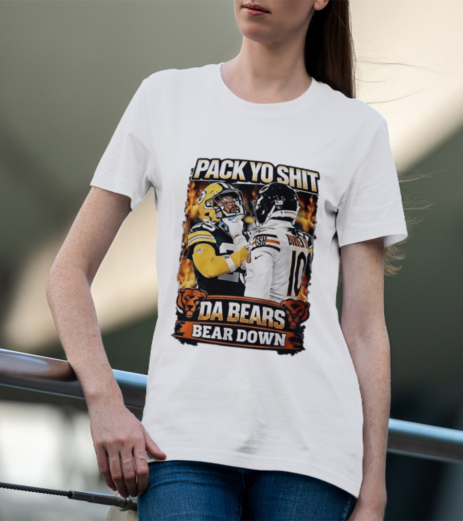 Pack Yo Shit Da Bears Bear Down Green Bay Packers Vs Chicago Bears T-Shirt