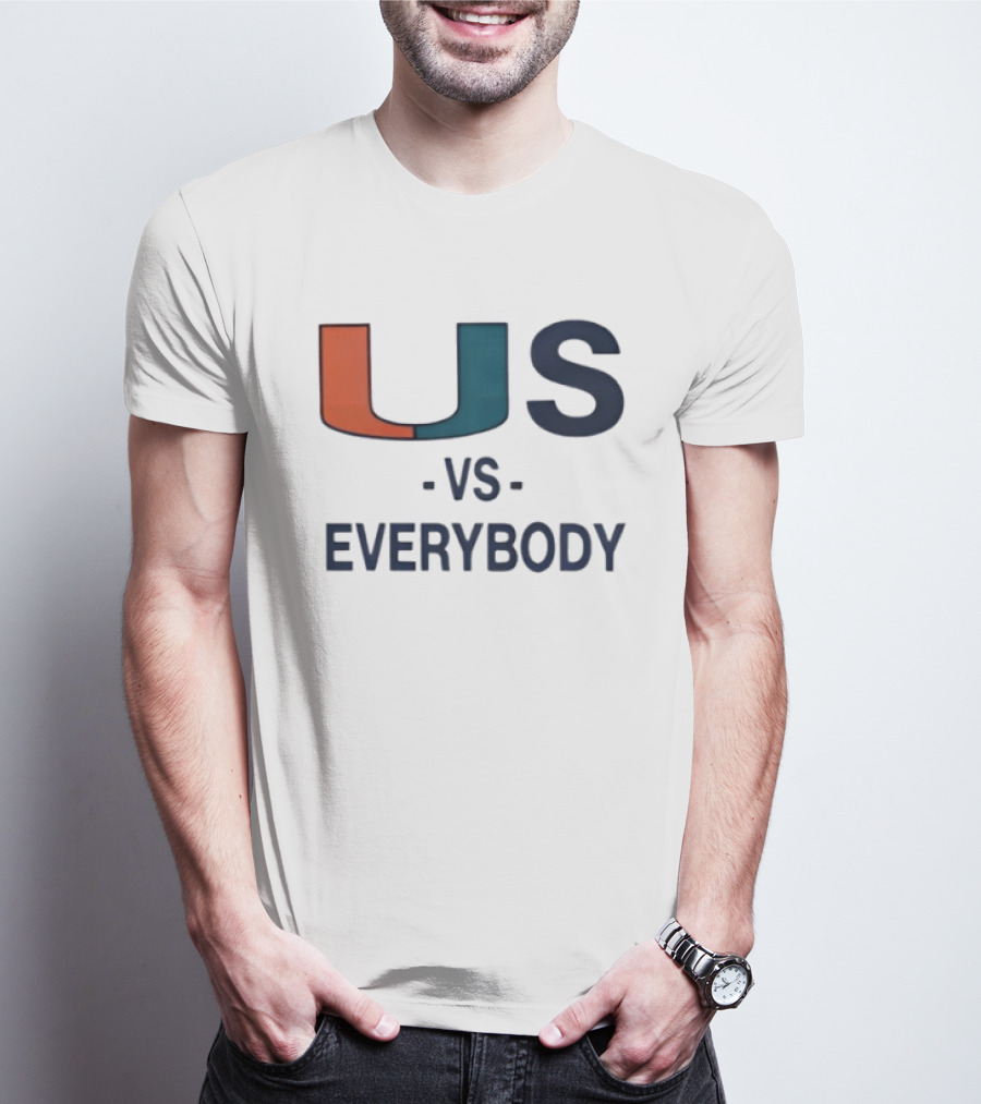 U Vs Everybody Miami Hurricanes Rivalry Spirit T-Shirt