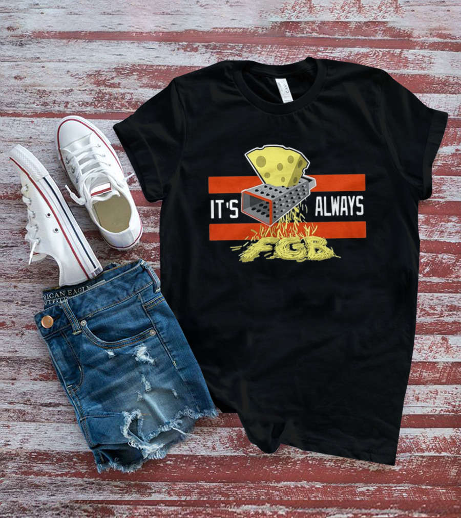 Chicago Bears Cheese Grater FGB It's Always T-Shirt