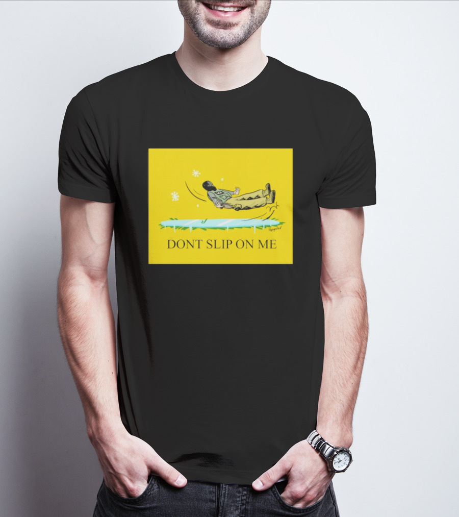 Dont Slip On Me Ice Humor Fall Sketch T-Shirt