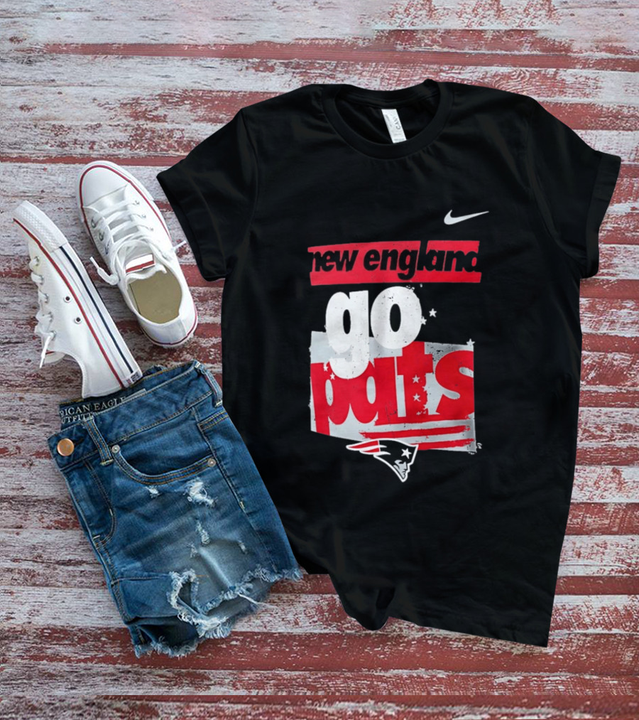 New England Go Pats Nike Patriots T-Shirt