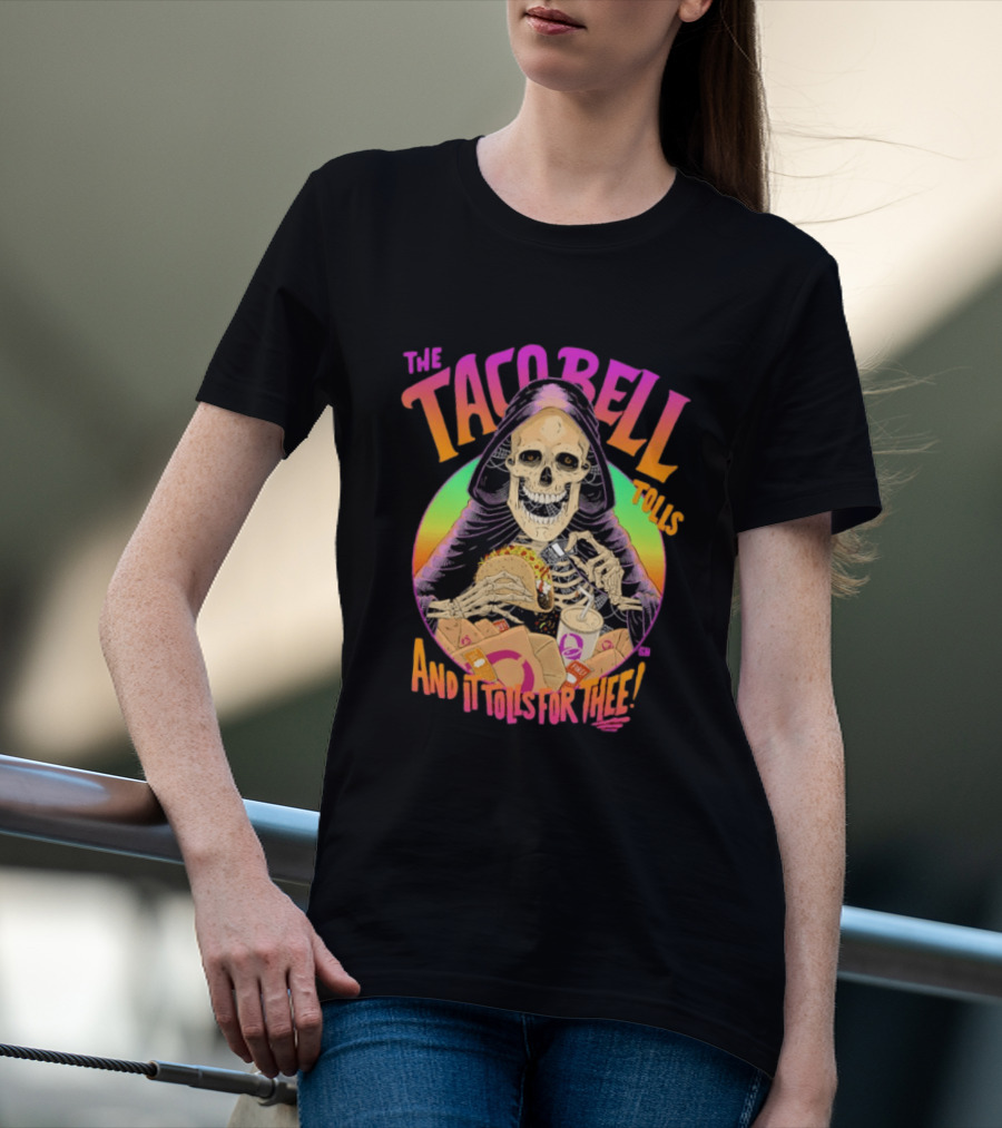 The Tacobell Tolls And It Tolls For Thee Skeleton T-Shirt