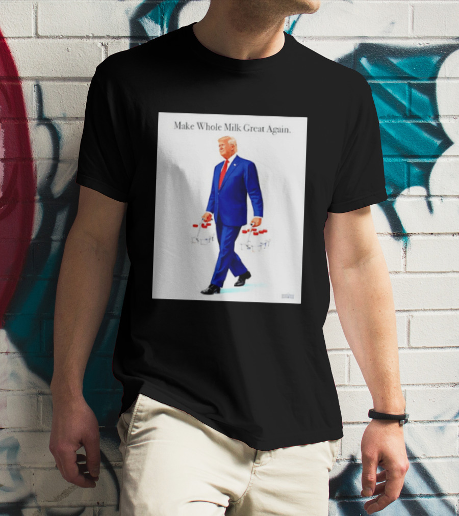 Make Whole Milk Great Again Trump Carrying Milk Jugs T-Shirt
