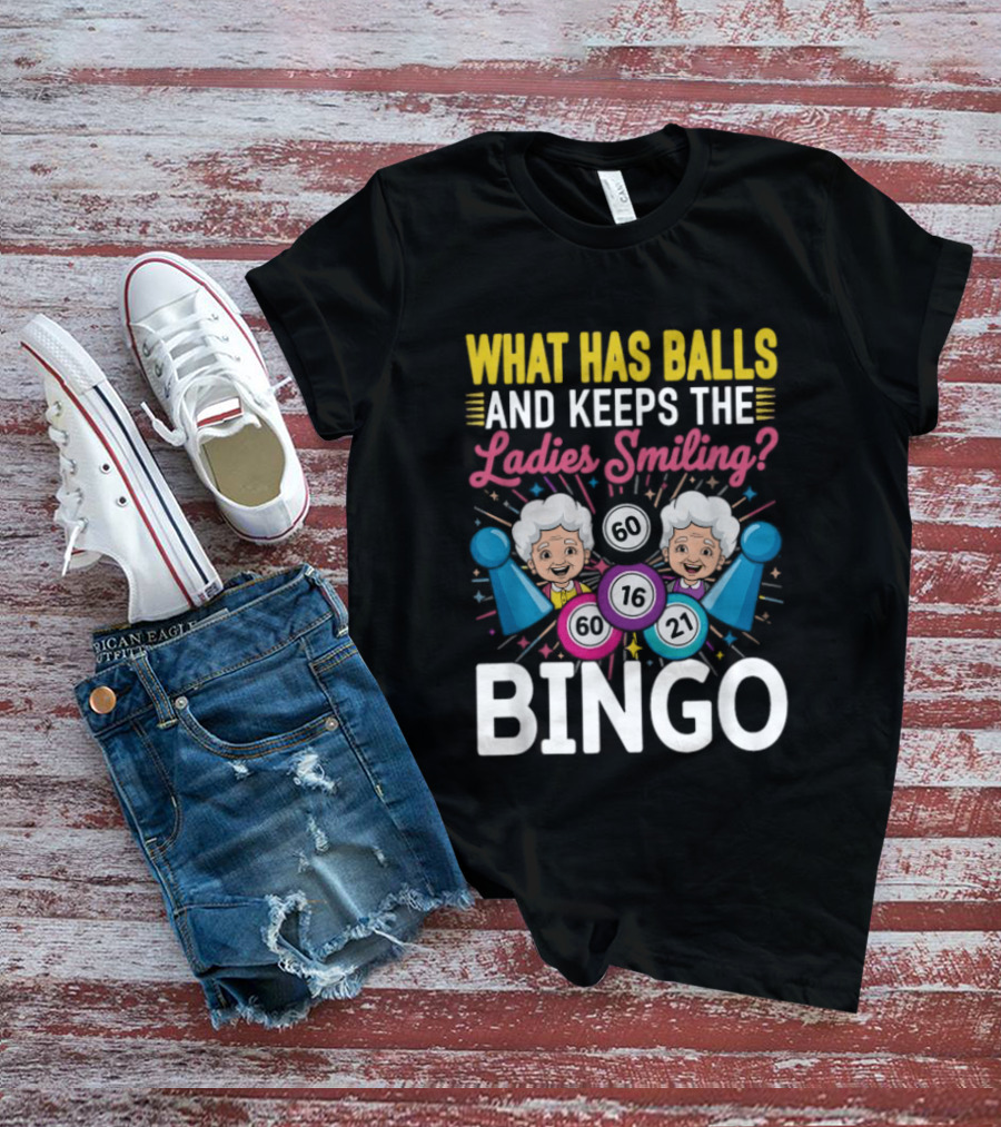 What Has Balls Keeps The Ladies Smiling Bingo Game Fun T-Shirt