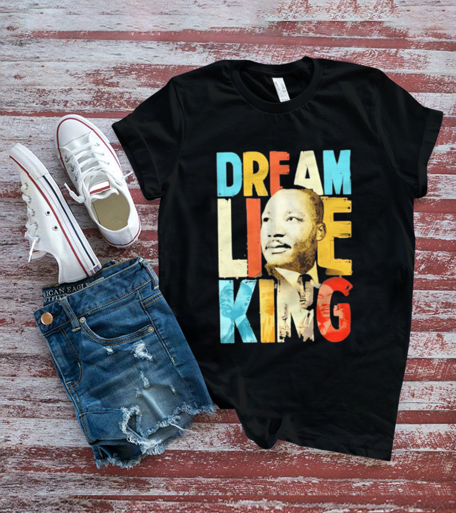 Dream Like King Black History Month Martin Luther King Day T-Shirt