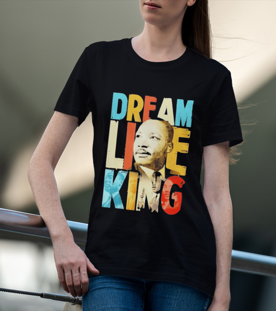 Dream Like King Black History Month Martin Luther King Day T-Shirt