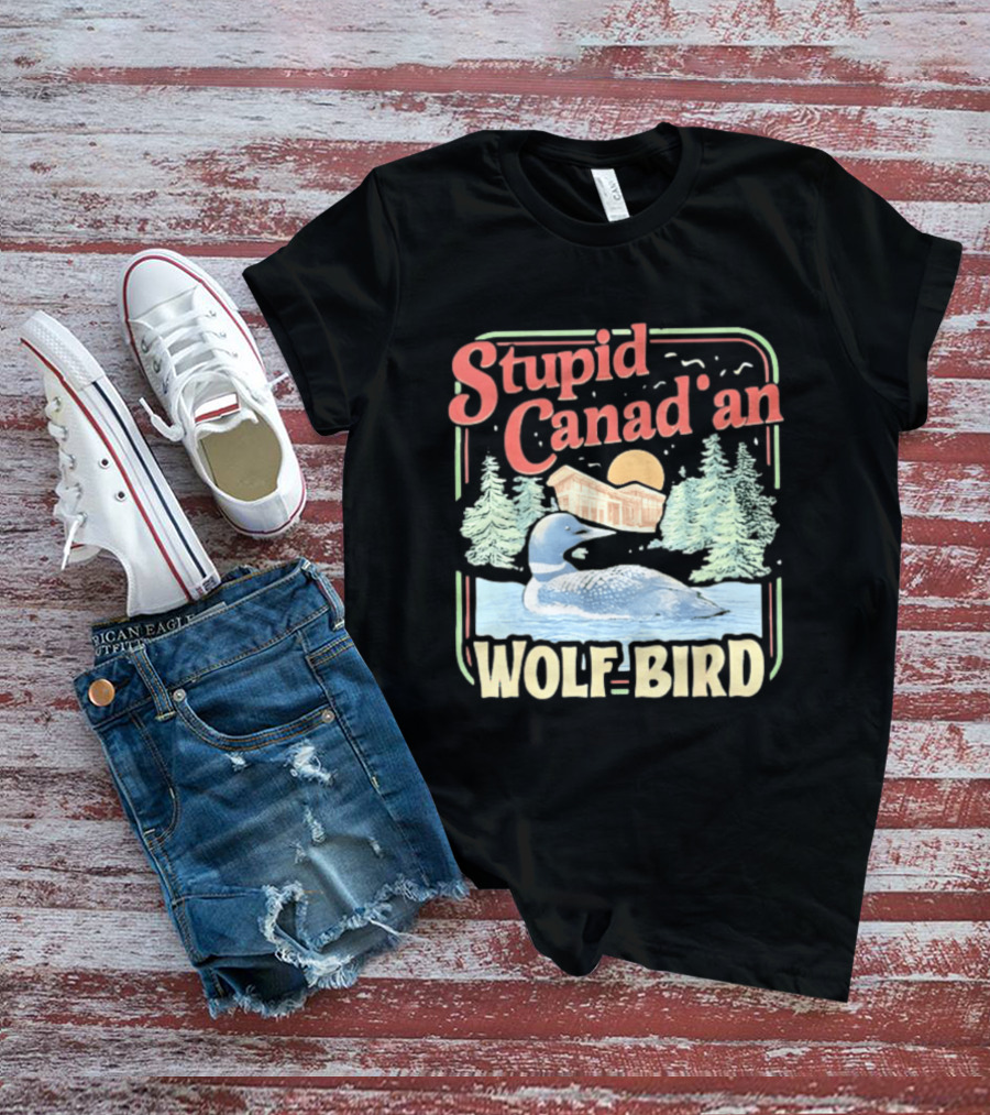 Stupid Canadian Wolf Bird With Forest And Lake Humor T-Shirt