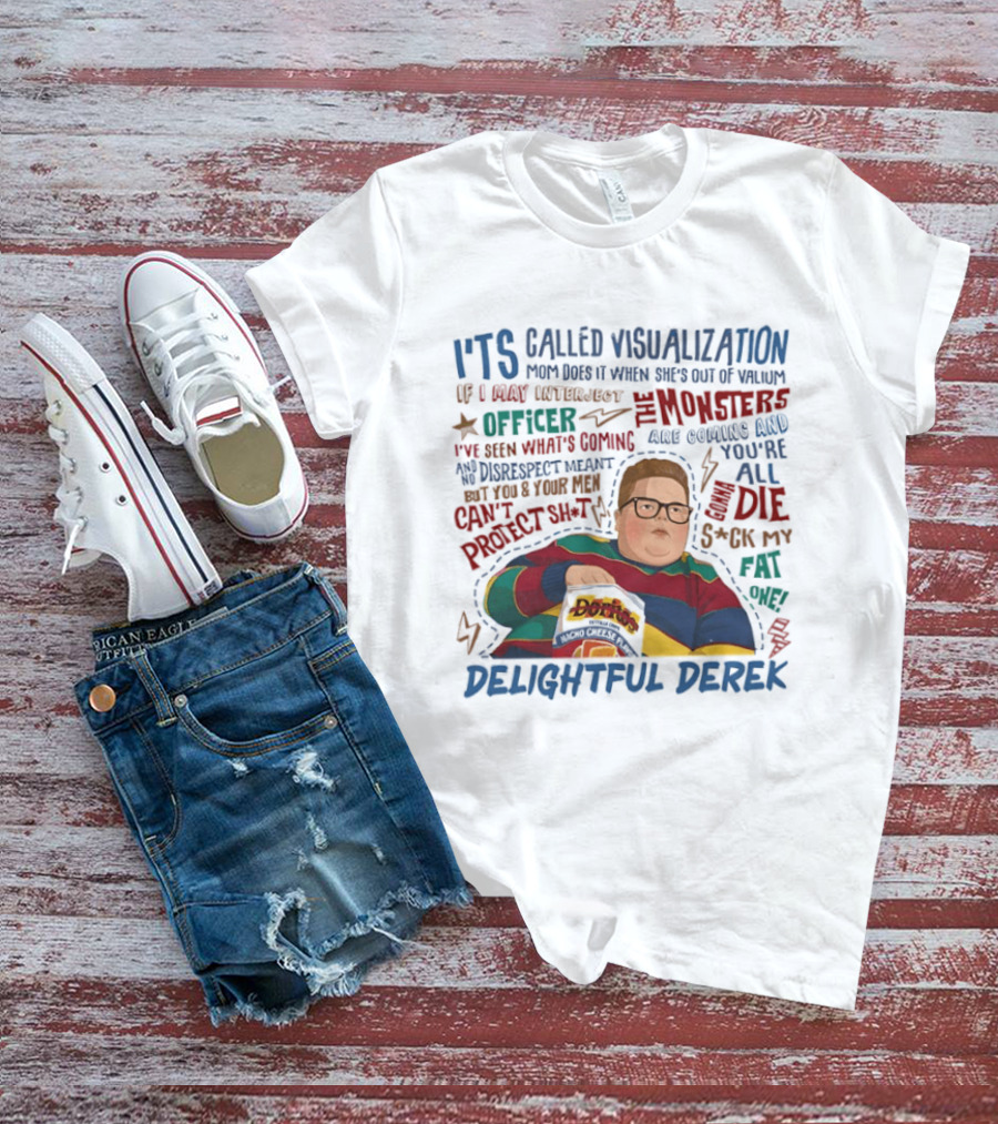 Delightful Derek Visualization Monsters Stranger Things Quotes T-Shirt