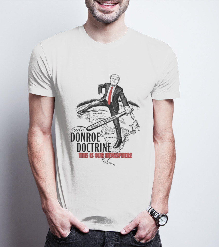 Donroe Doctrine This Is Our Hemisphere Trump T-Shirt