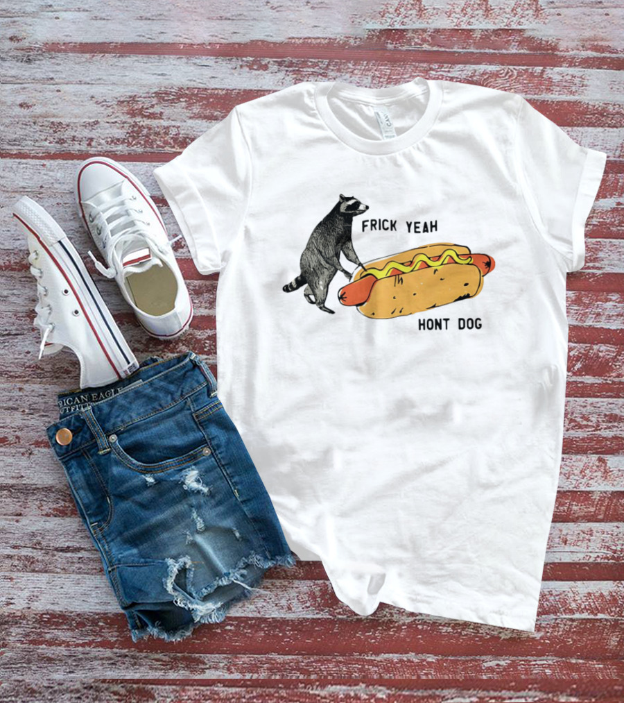 Raccoon Hot Dog Frick Yeah Humor Collection T-Shirt