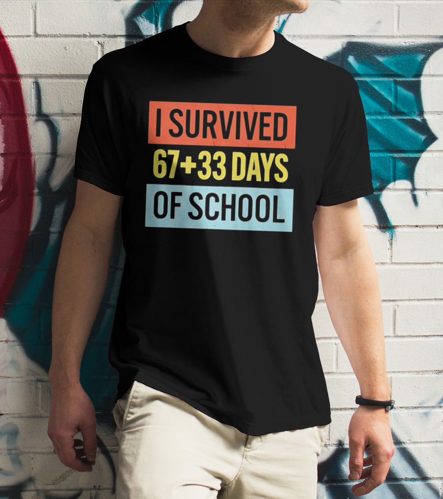 I Survived 67 Plus 33 Days Of School T-Shirt