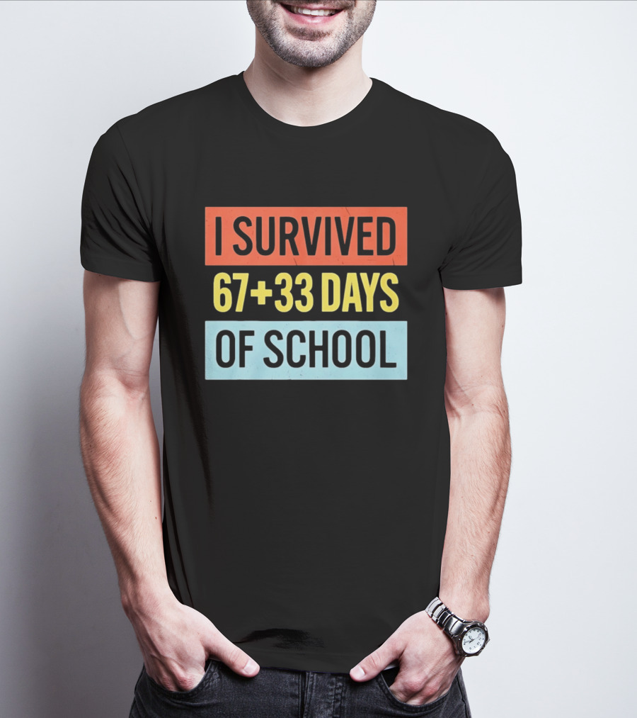 I Survived 67 Plus 33 Days Of School T-Shirt