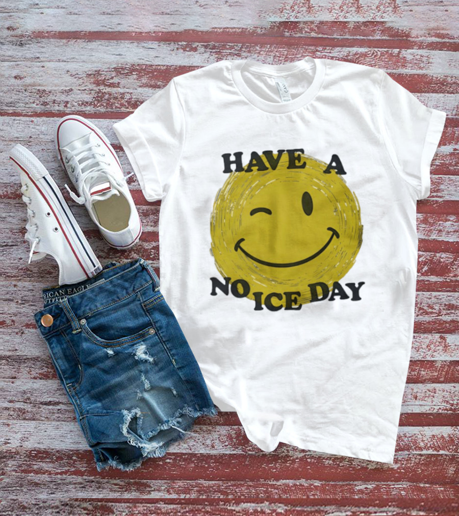 Have A No Ice Day Winking Smiley Face T-Shirt