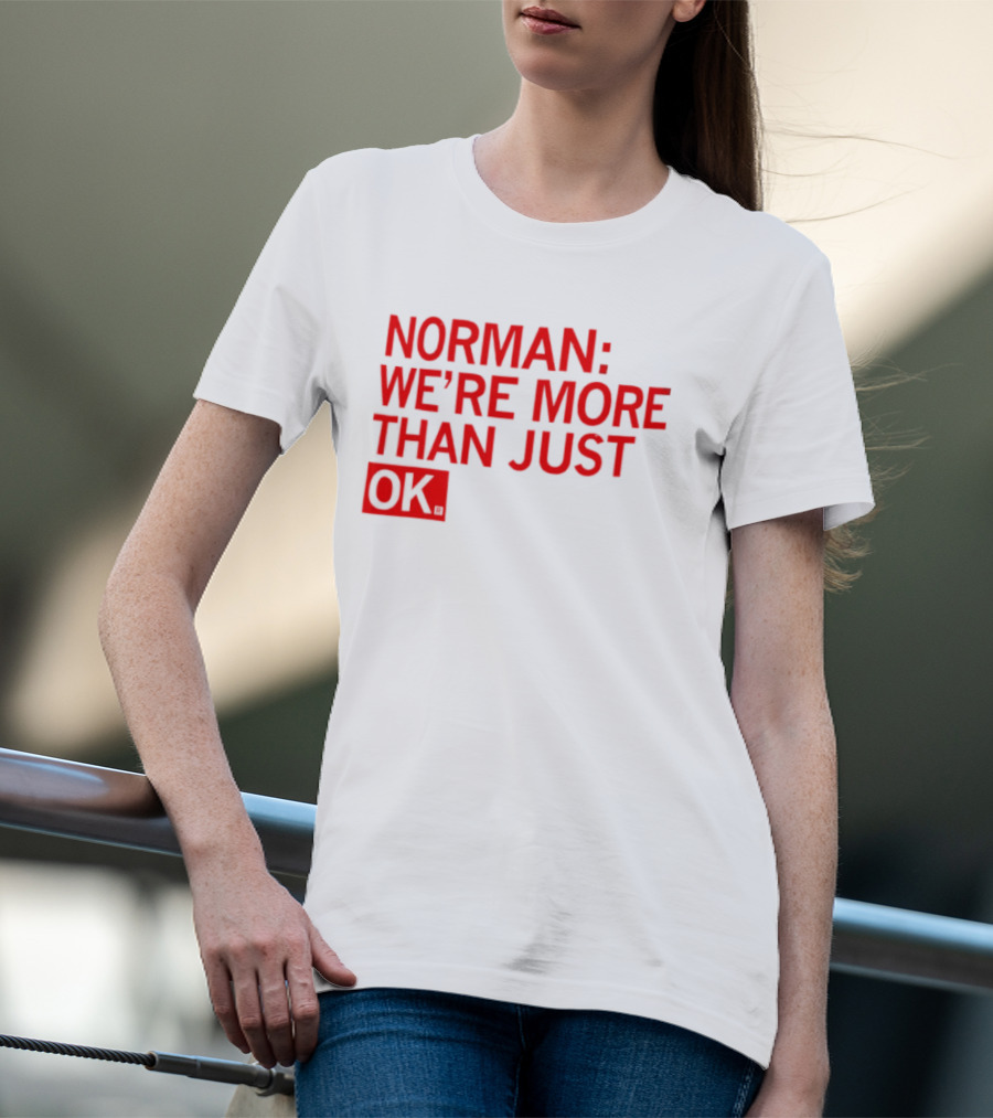 Norman We're More Than Just OK Red Lettering T-Shirt