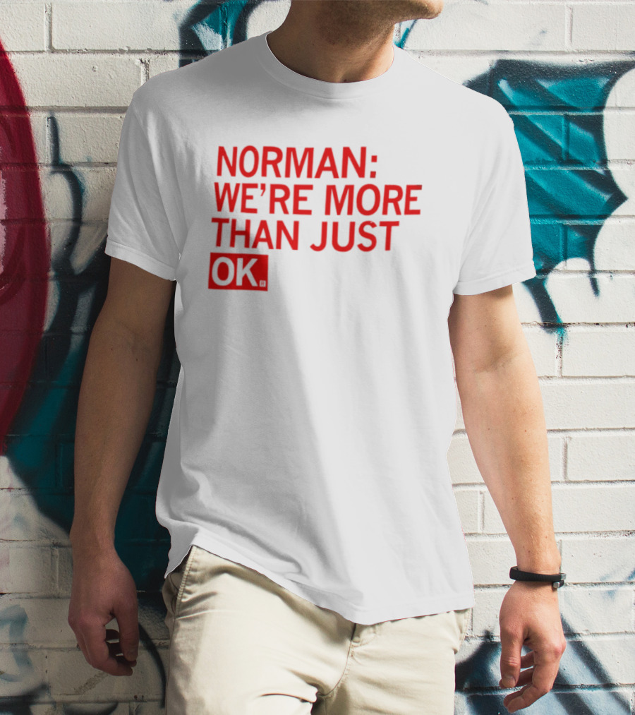 Norman We're More Than Just OK Red Lettering T-Shirt