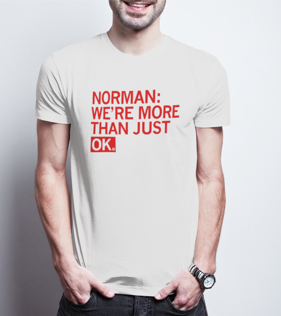 Norman We're More Than Just OK Red Lettering T-Shirt