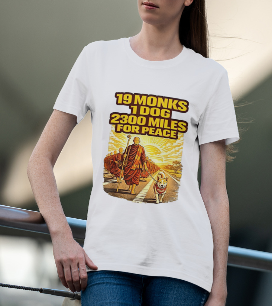 19 Monks 1 Dog 2300 Miles For Peace Pilgrimage T-Shirt
