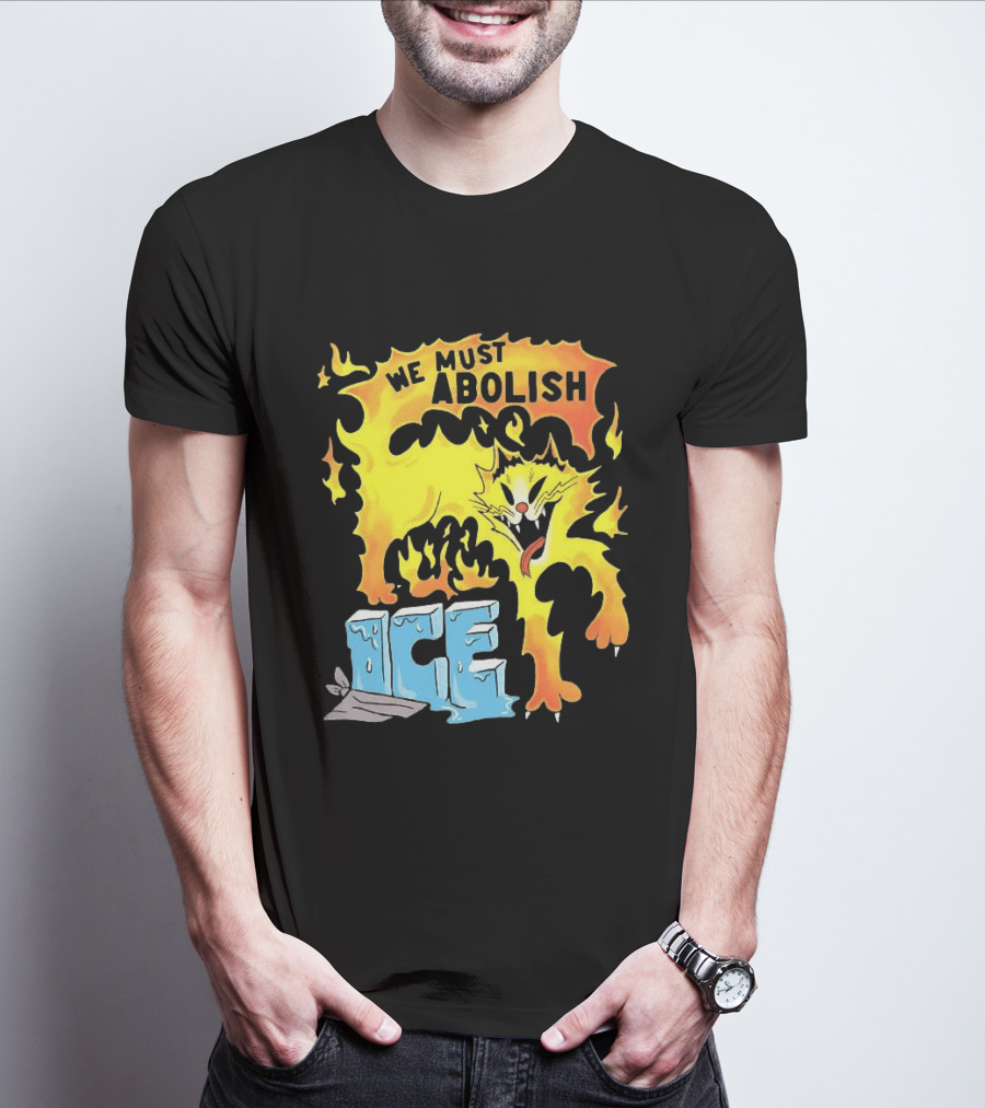 We Must Abolish ICE Fire Cat Melts Ice T-Shirt